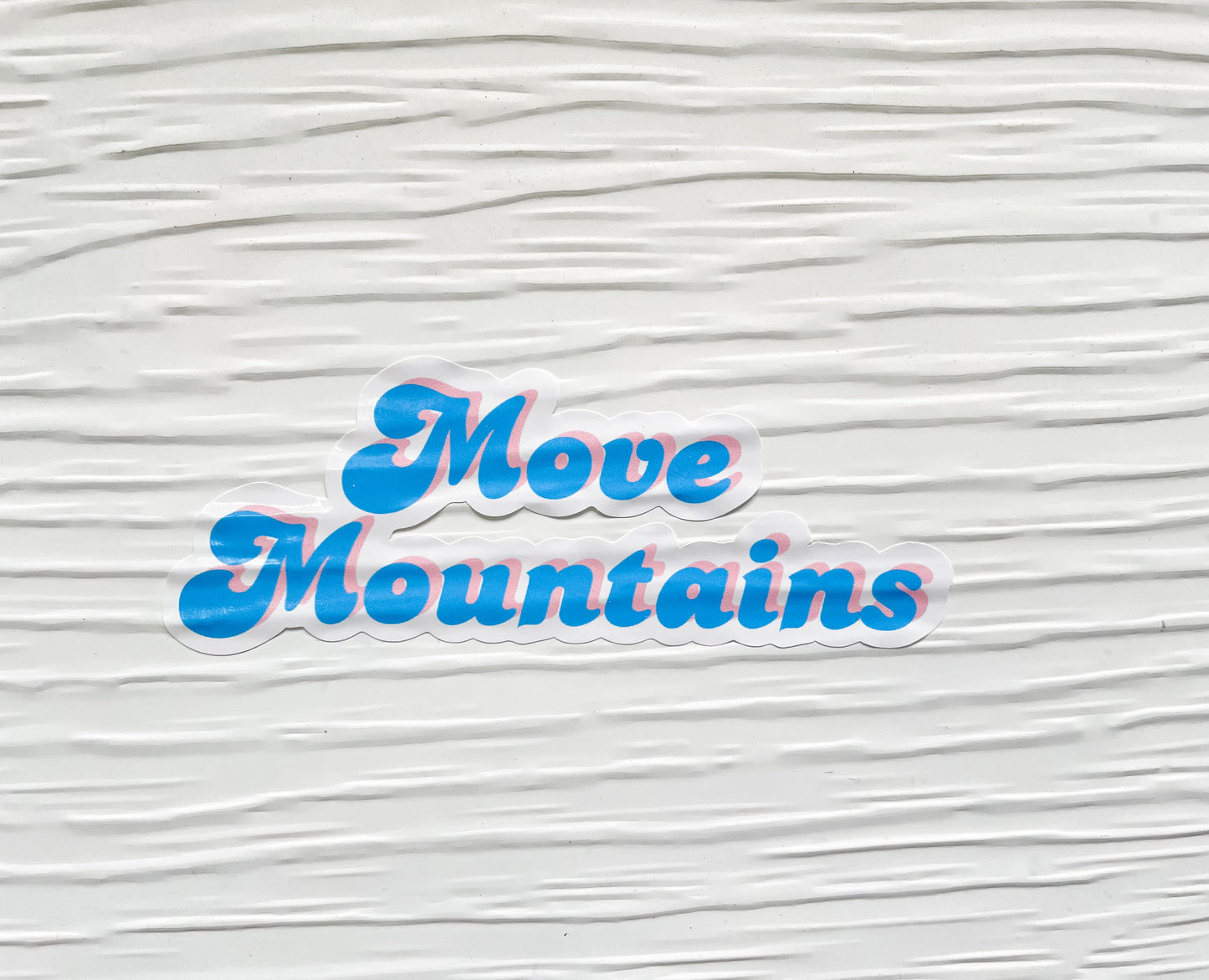 Move Mountains Bubble Sticker
