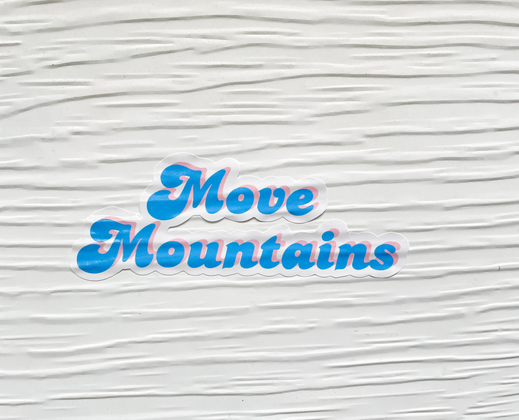 Move Mountains Bubble Sticker