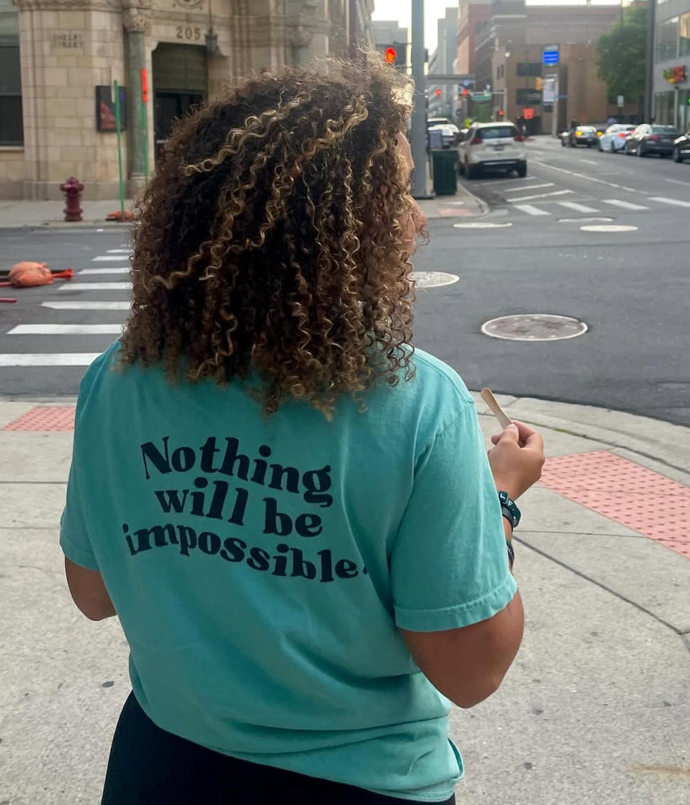 "Nothing Will Be Impossible" T-Shirt (4 Colors)
